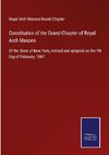 Constitution of the Grand Chapter of Royal Arch Masons