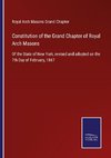 Constitution of the Grand Chapter of Royal Arch Masons