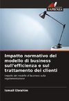 Impatto normativo del modello di business sull'efficienza e sul trattamento dei clienti