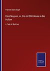 Elsie Magoon, or, the old Still-House in the Hollow