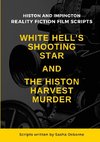 WHITE HELL'S SHOOTING STAR & THE HISTON HARVEST MURDER