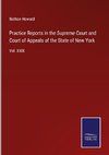 Practice Reports in the Supreme Court and Court of Appeals of the State of New York