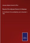 Report of the Adjutant General of Arkansas