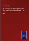 The Correspondence of King George the Third with Lord North from 1768 to 1783