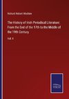 The History of Irish Periodical Literature: From the End of the 17th to the Middle of the 19th Century