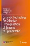 Catalytic Technology for Selective Hydrogenation of Benzene to Cyclohexene