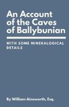 An Account of the Caves of Ballybunian, County of Kerry