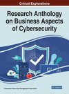 Research Anthology on Business Aspects of Cybersecurity