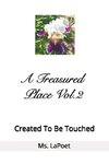 A Treasured Place Vol.2 Created To Be Touched