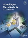 Grundlagen Metalltechnik in Lernfeldern