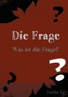 Die Frage