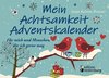 Mein Achtsamkeit Adventskalender - Für mich und Menschen, die ich gerne mag