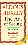 The Art of Seeing (The Collected Works of Aldous Huxley)