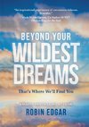 BEYOND YOUR WILDEST DREAMS