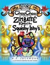 The Story of Choo Choo Zimbatte King of Squishy Ishy's