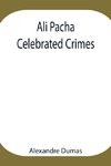 Ali Pacha; Celebrated Crimes