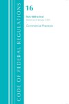 Code of Federal Regulations, Title 16 Commercial Practices 1000-End, Revised as of January 1, 2020