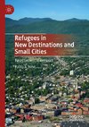 Refugees in New Destinations and Small Cities