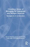 Creating a Sense of Belonging for Immigrant and Refugee Students