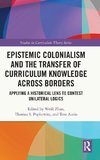 Epistemic Colonialism and the Transfer of Curriculum Knowledge across Borders