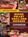 Wood Pellet Grill and Smoker Cookbook