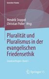 Pluralität und Pluralismus in der evangelischen Friedensethik