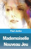 Mademoiselle Nouveau Jeu