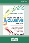 How to Be an Inclusive Leader