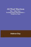 All-Wool Morrison ; Time -- Today, Place -- the United States, Period of Action -- Twenty-four Hours