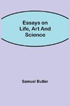 Essays on Life, Art and Science