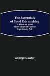 The Essentials of Good Skirmishing; To which are added a brief system of common light infantry drill