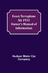 Essex Terraplane Six 1933 Owner's Manual of Information