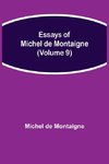 Essays of Michel de Montaigne (Volume 9)