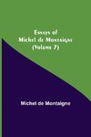 Essays of Michel de Montaigne (Volume 7)