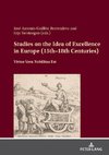 Studies on the Idea of Excellence in Europe (15th-18th Centuries)