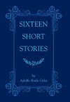 Sixteen Short Stories