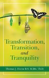 Transformation, Transition,  and   Tranquility