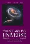 The Squabbling Universe