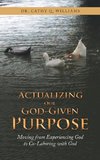 Actualizing Our God-Given Purpose