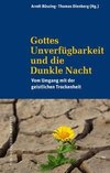 Gottes Unverfügbarkeit und die Dunkle Nacht