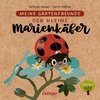 Meine Gartenfreunde. Der kleine Marienkäfer