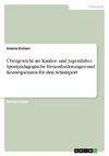 Übergewicht im Kindes- und Jugendalter. Sportpädagogische Herausforderungen und Konsequenzen für den Schulsport