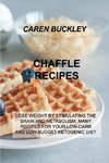 CHAFFLE RECIPES