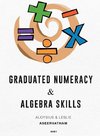 Graduated Numeracy and Algebra Skills