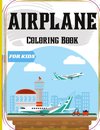 Airplane Coloring Book for Kids