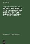 Römische Werte als Gegenstand der Altertumswissenschaft