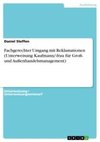 Fachgerechter Umgang mit Reklamationen (Unterweisung Kaufmann/-frau für Groß- und Außenhandelsmanagement)