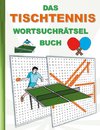 DAS TISCHTENNIS WORTSUCHRÄTSEL BUCH