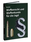 Waffenrecht und Waffenkunde für die Jagd