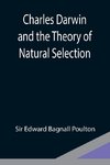 Charles Darwin and the Theory of Natural Selection